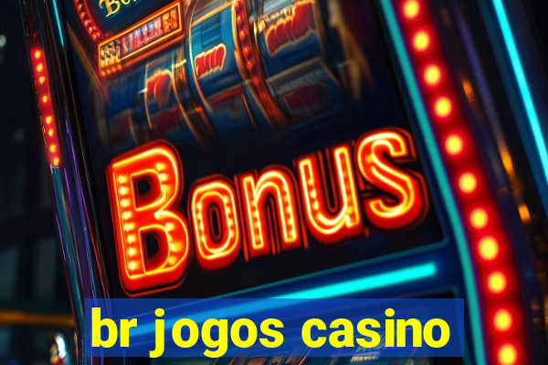 br jogos casino