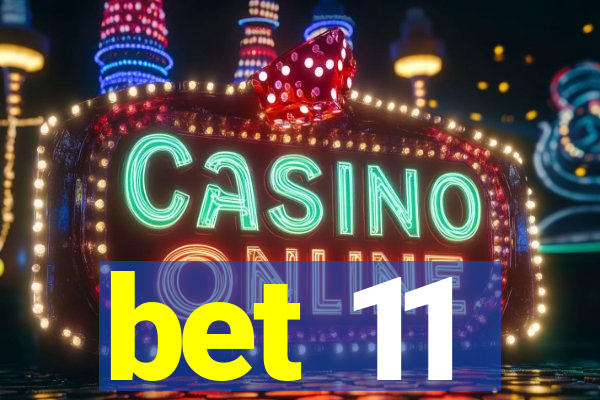 bet 11