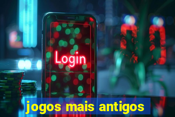 jogos mais antigos