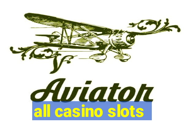 all casino slots