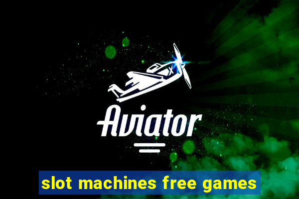 slot machines free games