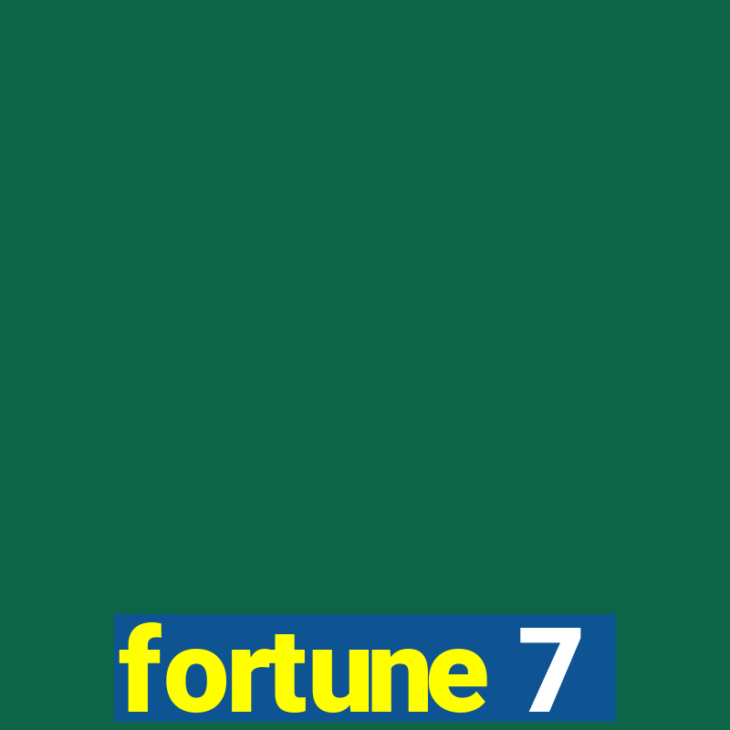 fortune 7