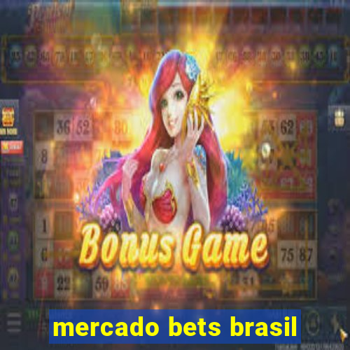 mercado bets brasil