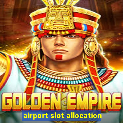 airport slot allocation