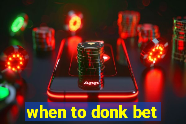 when to donk bet