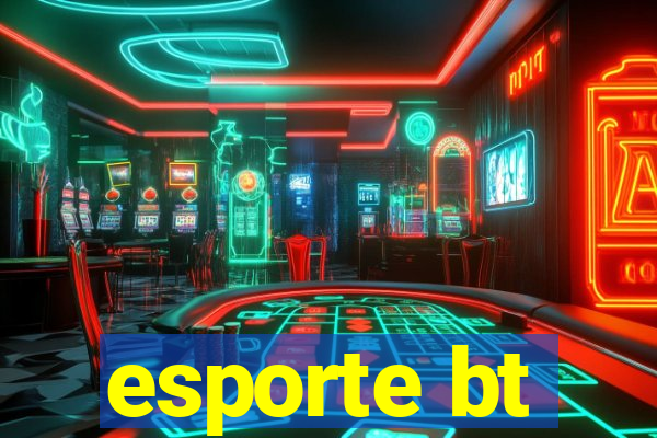 esporte bt