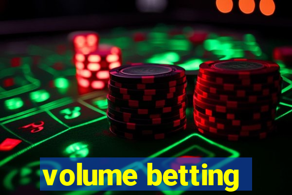 volume betting