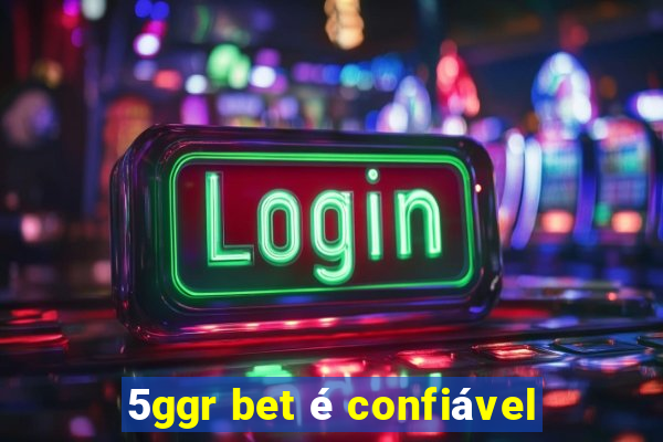 5ggr bet é confiável