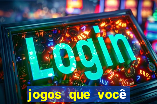 jogos que você pode ganhar dinheiro