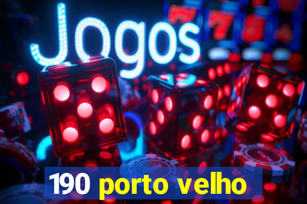 190 porto velho