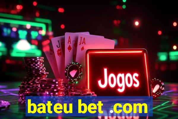 bateu bet .com