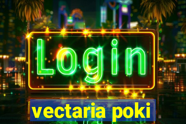 vectaria poki