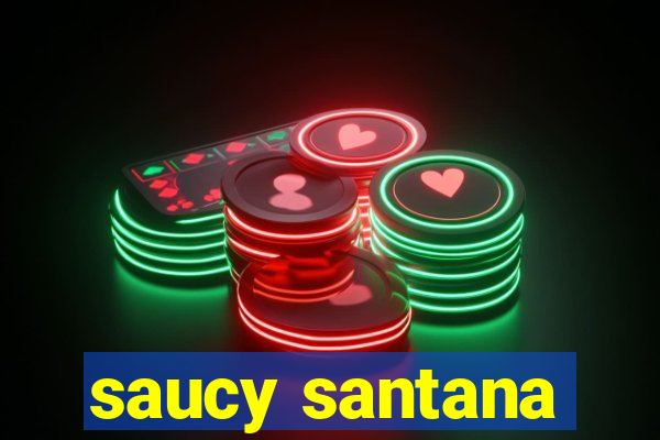 saucy santana