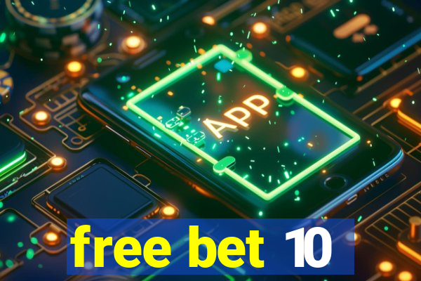 free bet 10