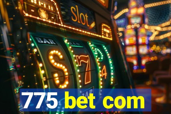 775 bet com