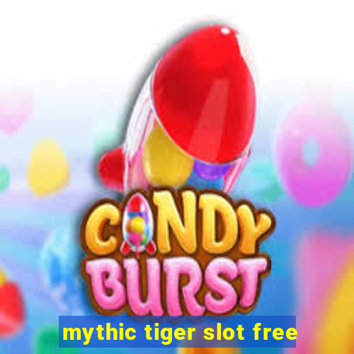 mythic tiger slot free