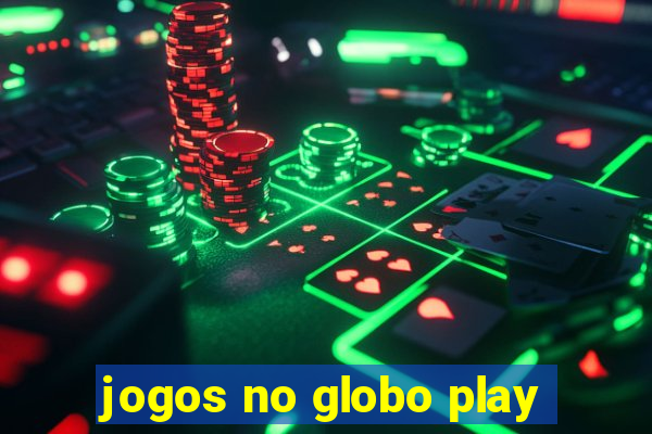 jogos no globo play