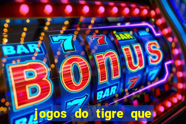 jogos do tigre que paga de verdade