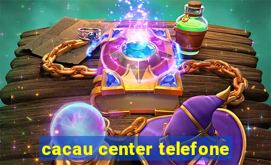 cacau center telefone