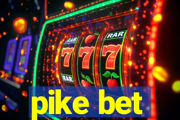 pike bet