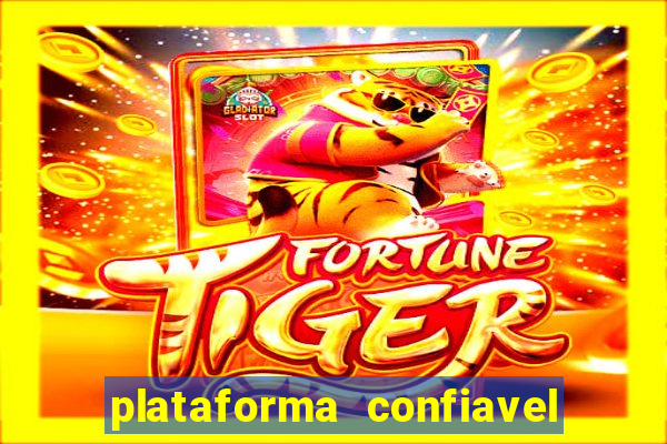 plataforma confiavel para jogar fortune tiger