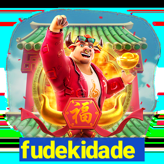 fudekidade