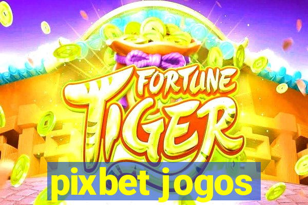 pixbet jogos