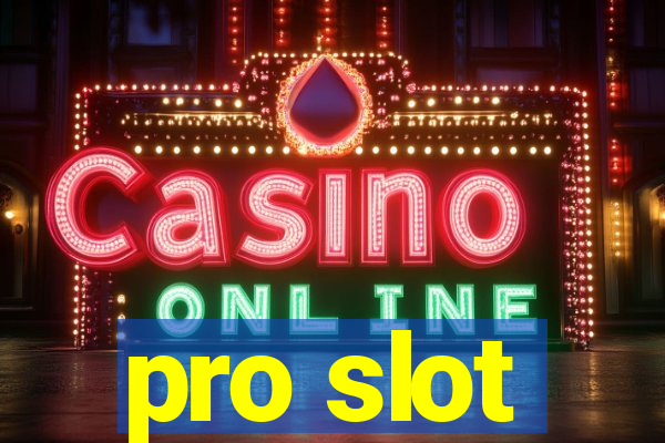 pro slot