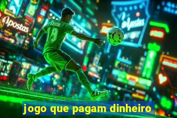 jogo que pagam dinheiro