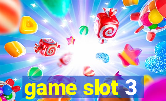 game slot 3