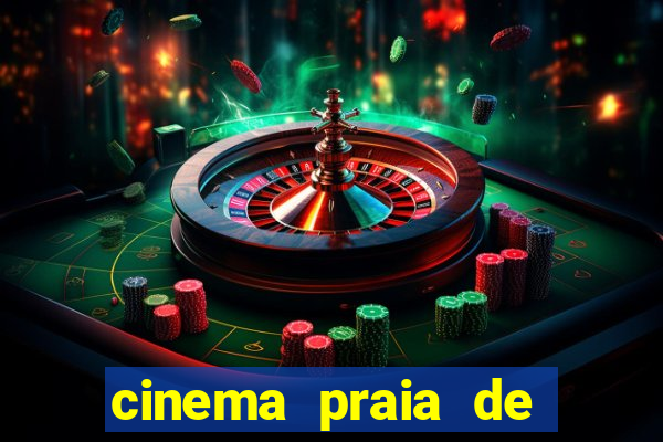 cinema praia de belas shopping