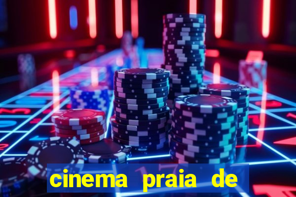 cinema praia de belas shopping