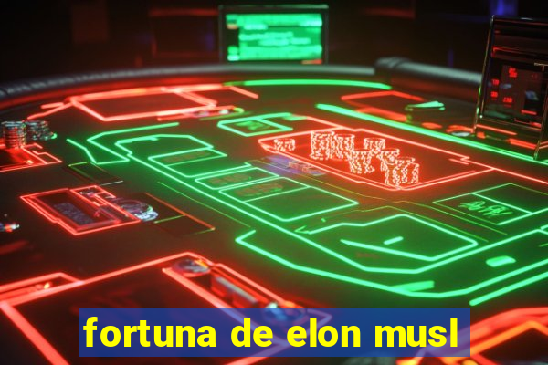 fortuna de elon musl