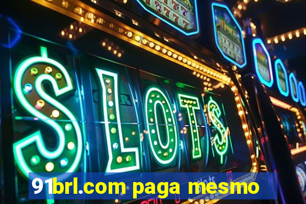 91brl.com paga mesmo