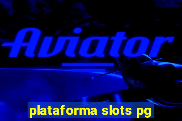 plataforma slots pg