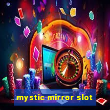 mystic mirror slot