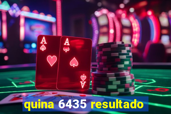 quina 6435 resultado