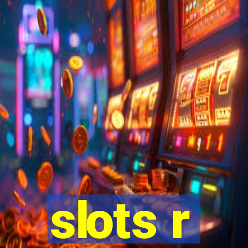 slots r