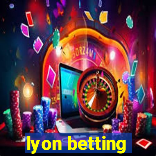 lyon betting