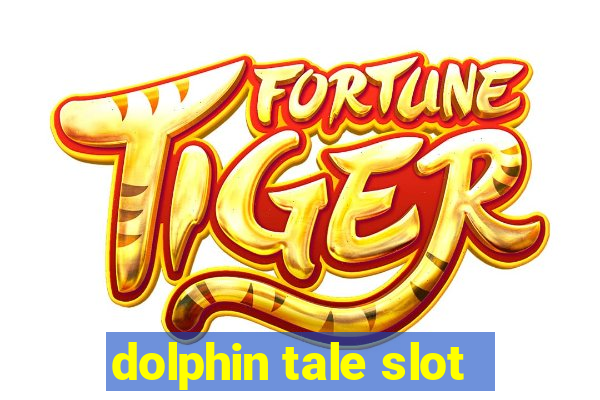 dolphin tale slot