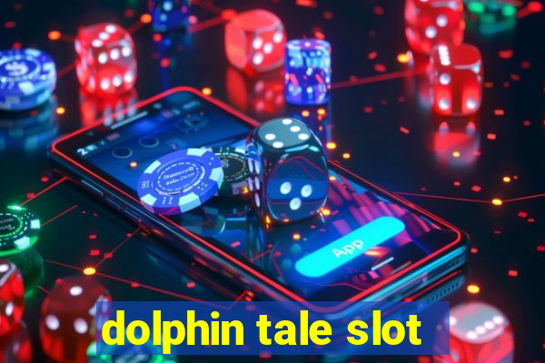 dolphin tale slot