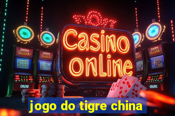 jogo do tigre china