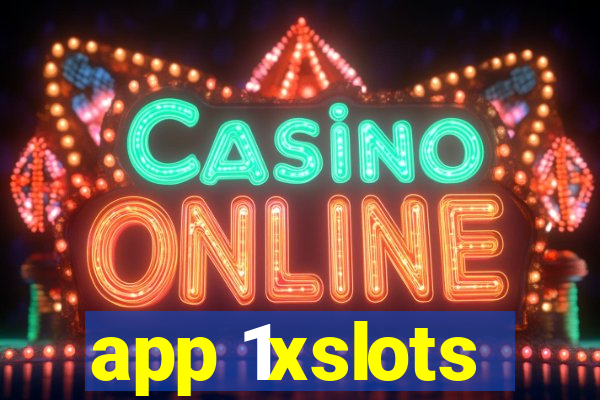 app 1xslots