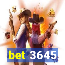 bet 3645