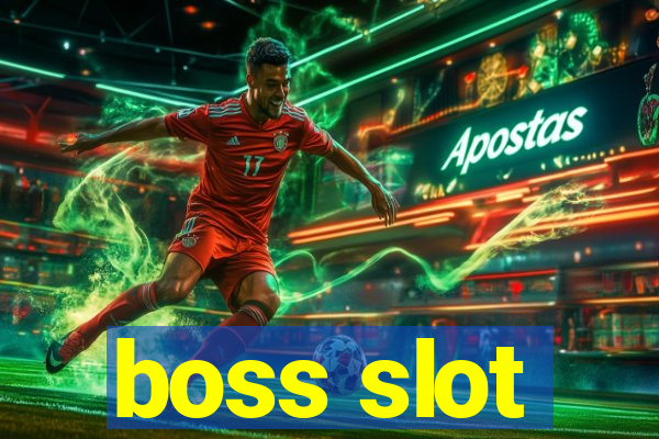 boss slot