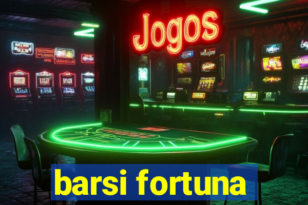 barsi fortuna