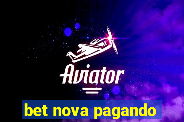 bet nova pagando