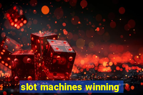 slot machines winning