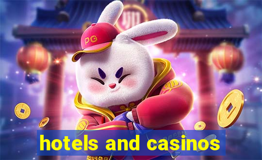 hotels and casinos