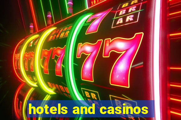 hotels and casinos